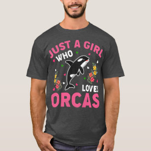 Camiseta Orca Fish Lover Just A Girl Who Loves Orcas 