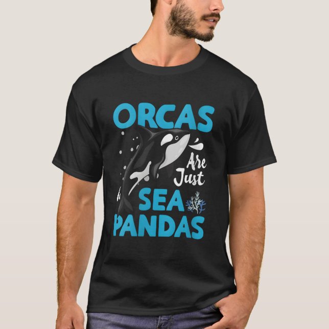 Camiseta Orcas Are Just Sea Pandas Orcas Are Just Sea Panda (Anverso)
