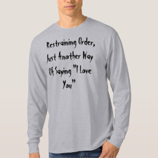 Camiseta Orden de detención, apenas otra manera de decir "…