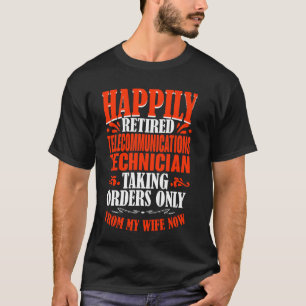 Camiseta Órdenes De Mi Esposa Retirada De Tecnologías De Te