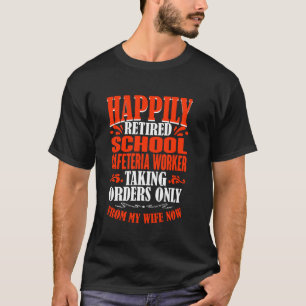 Camiseta Órdenes De Mi Esposa Retirada En El Colegio Cafete