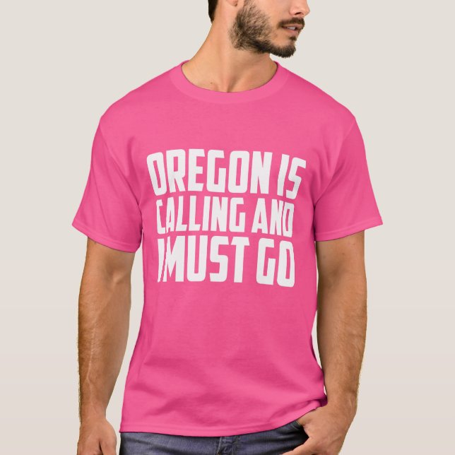 Camiseta Oregon Está Llamando Y Debo Ir (Anverso)