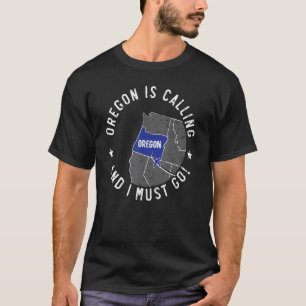 Camiseta Oregon Está Llamando Y Debo Ir A Estados Unidos Or