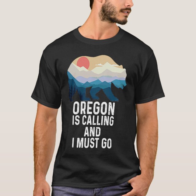 Camiseta Oregon Is Calling And I Must Go Bear And Mountains (Anverso)