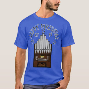 Camiseta Organ Feliz Cumpleaños Iglesia Orgánica Música