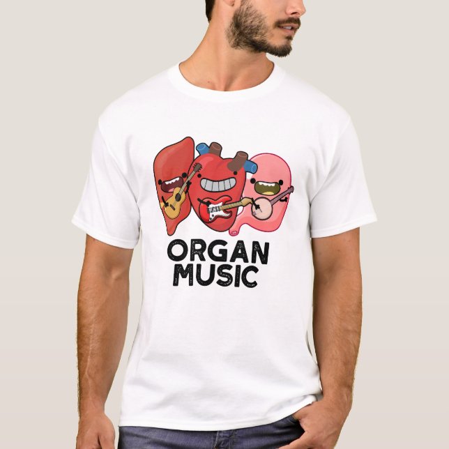 Camiseta Organ Music Funny Anatomy Body Parts Pun (Anverso)