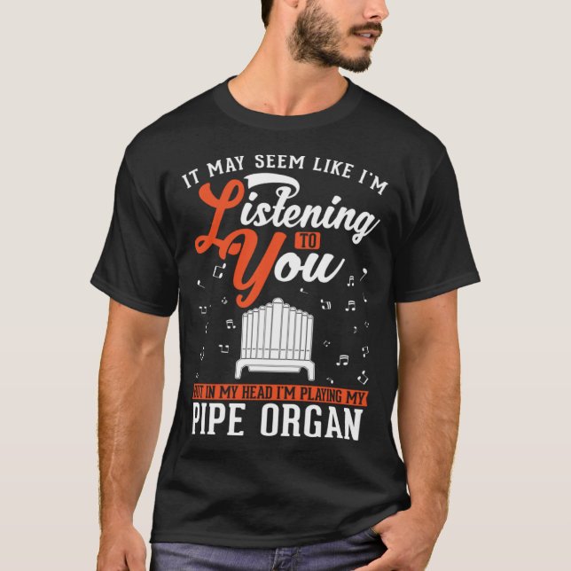 Camiseta Organ Pipe Organ Church Organ Organist (Anverso)