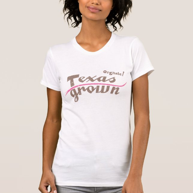 Camiseta Orgánica! Texas-Grown (Anverso)