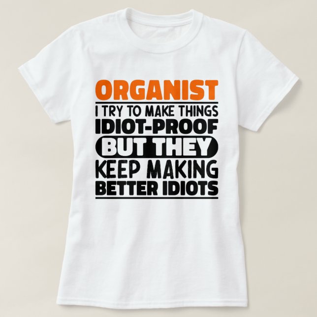 Camiseta Organista Intento Hacer Que Las Cosas Funny Sean O (Diseño del anverso)