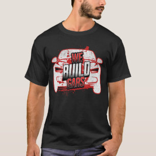 Camiseta Orgullo de Fabricación Automotriz Construimos Coch