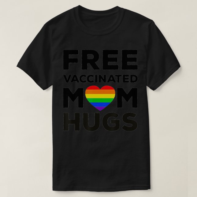 Camiseta Orgullo gay Lesbiana Vacunada Gratuita Mamá abraza (Diseño del anverso)