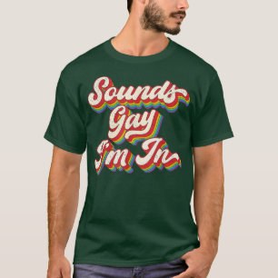 Camiseta Orgullo gay retro divertido suena gay, estoy en LG