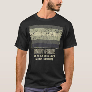 Camiseta Orgullo gris Somos viejos estamos cansados, sal de