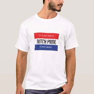 Camiseta ¡Orgullo holandés - si no es holandés, no es
