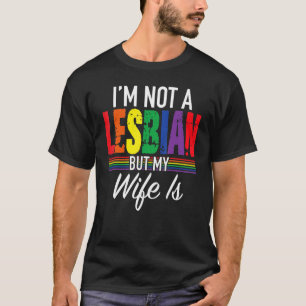 Camiseta Orgullo LGBT No soy lesbiana pero mi esposa es muj