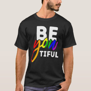 Camiseta Orgullo LGBT, sé tu hermoso Gay Arcoiris Les