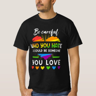 Camiseta Orgullo Lgbt Tenga Cuidado Con Quién Odias, Podría