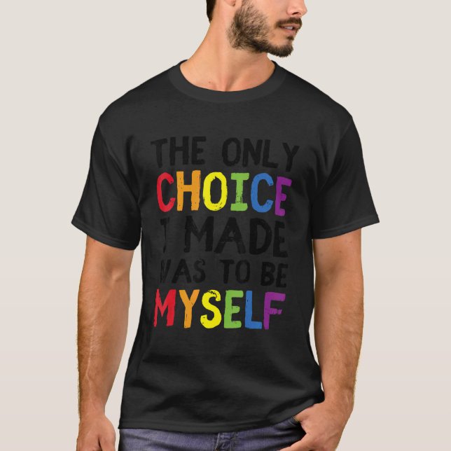 Camiseta Orgullo Lgbt Trans La Única Elección Que Hice Fue  (Anverso)