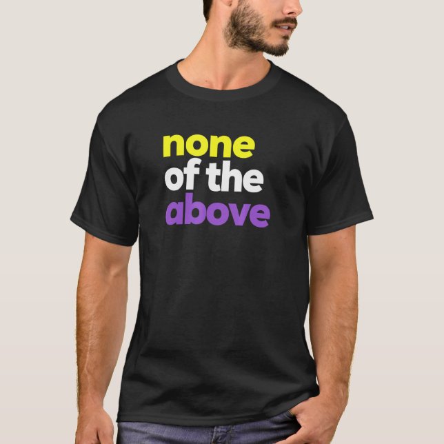 Camiseta Orgullo LGBTQ no binario NB ninguno de los anterio (Anverso)