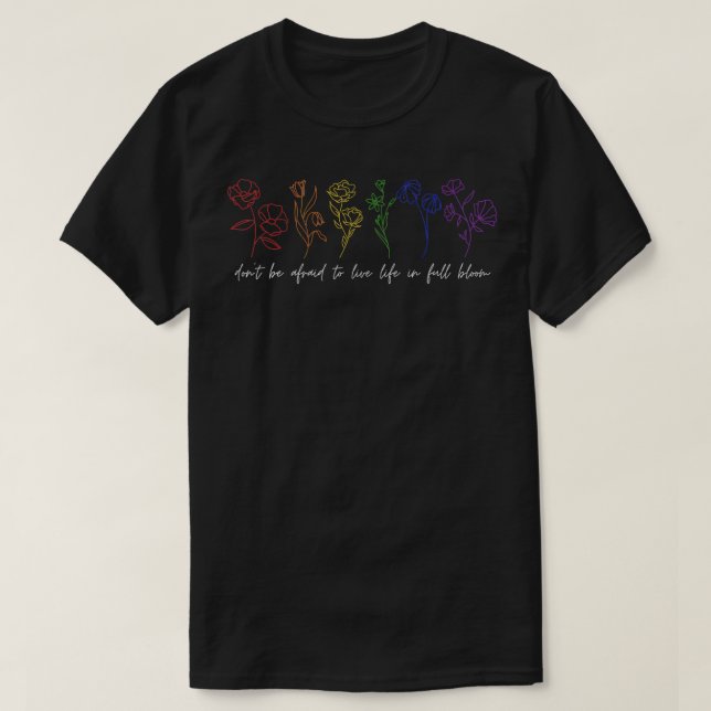 Camiseta Orgullo LGBTQ No tengas miedo de vivir la vida ent (Diseño del anverso)