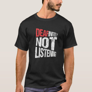 Camiseta Orgullo Sordo Definitivamente No Escuchar