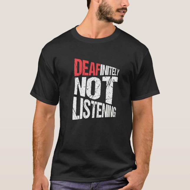 Camiseta Orgullo Sordo Definitivamente No Escuchar (Anverso)
