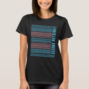 Camiseta Orgullo Transgénero No Asumir Nada Bandera Trans L