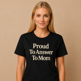 Camiseta Orgullosa de Responder a Mamá