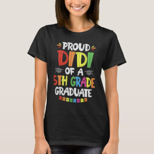 Camiseta Orgullosa Didi De Una Escuela De Graduación De 5º 