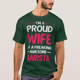 Camiseta Orgullosa Esposa De La Impresionante BARISTA