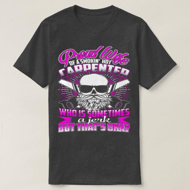 Camiseta Orgullosa esposa de un carpintero ahumado y calien (Diseño del anverso)