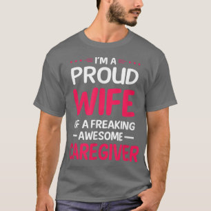 Camiseta Orgullosa Esposa De Un Impresionante Cuidado