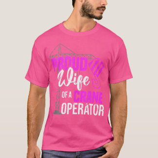 Camiseta Orgullosa Esposa De Un Operador De Grúa Cuesta Con