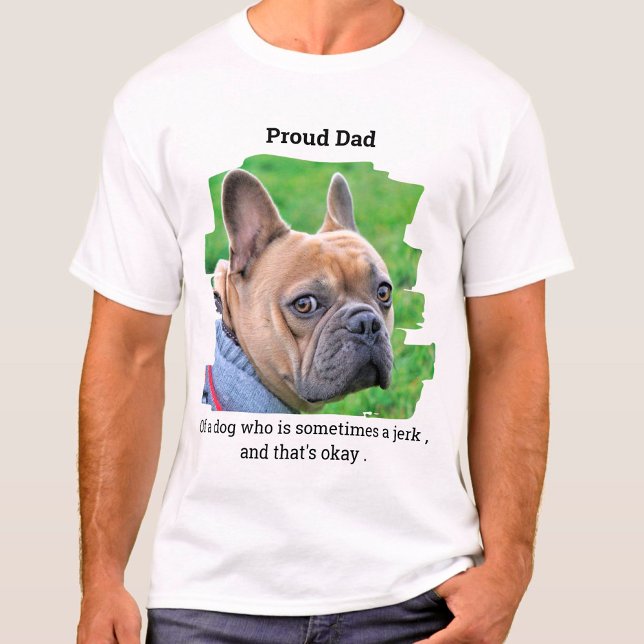 Camiseta Orgullosa foto Mascota personalizada de papá padre (Subido por el creador)