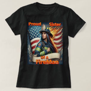 Camiseta Orgullosa Hermana de FireFighter cercando y alzand