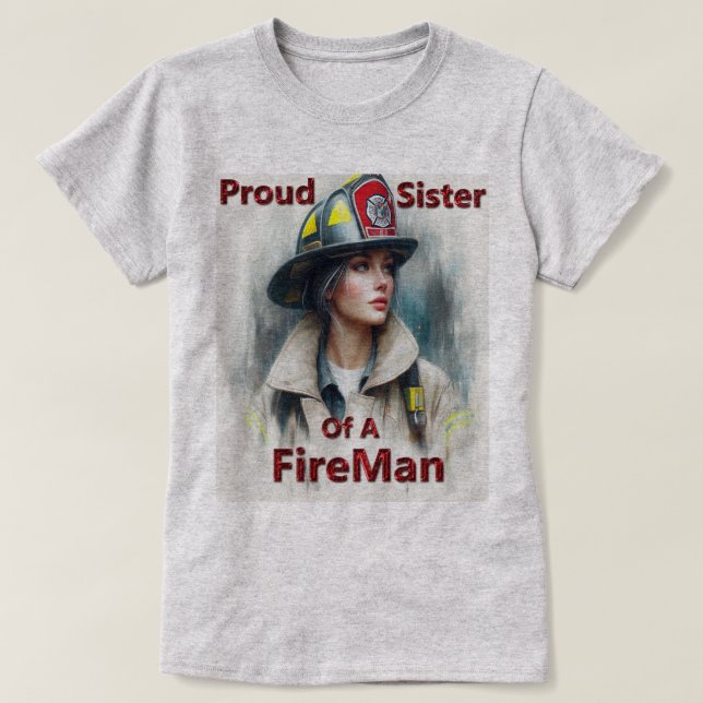 Camiseta Orgullosa Hermana De La Indecisión De FireFighter (Diseño del anverso)