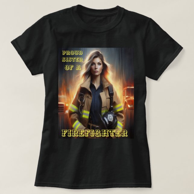 Camiseta Orgullosa Hermana De Un Camino De FireFighter (Diseño del anverso)