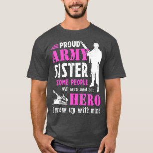 Camiseta Orgullosa Hermana Del Ejército Algunas Personas Nu