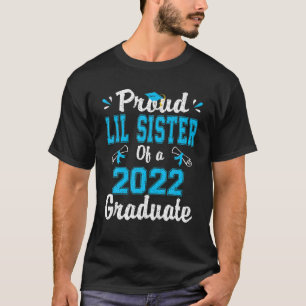 Camiseta Orgullosa Hermana Lil De Una Clase De 2022 Graduad