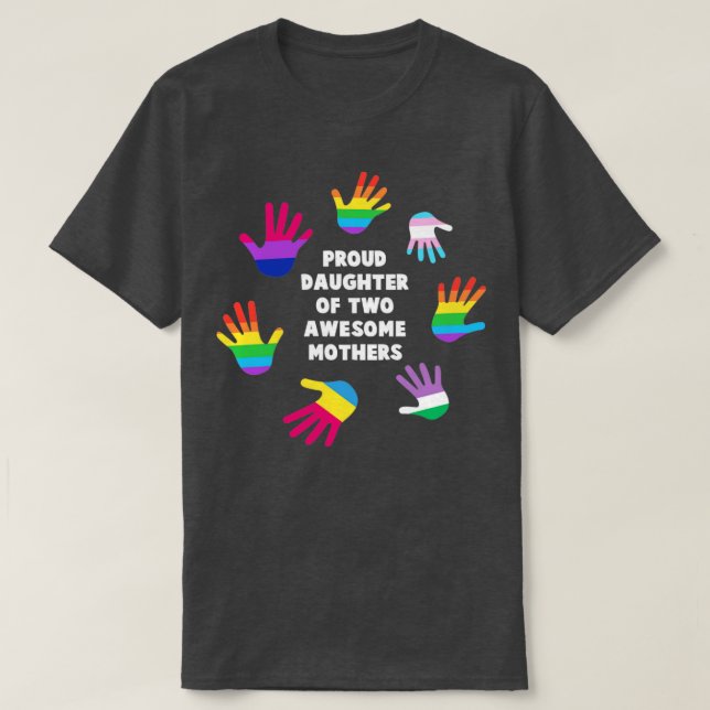 Camiseta Orgullosa hija de dos increíbles madres LGBT Gay P (Diseño del anverso)