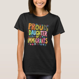 Camiseta Orgullosa hija de inmigrantes Pro inmigración Méxi