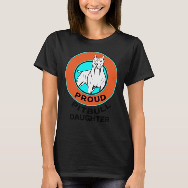 Camiseta Orgullosa Hija De Pitbull Tocó A Perro A Hija (Anverso)