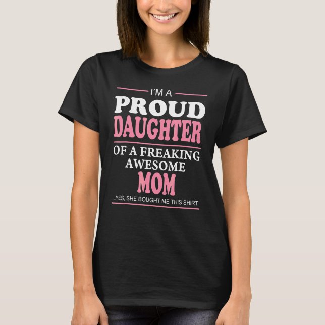 Camiseta Orgullosa Hija De Una Impresionante Idea De Mamá. (Anverso)