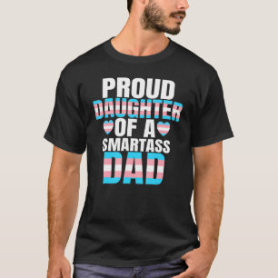 Camiseta Orgullosa hija Smartass papá transgénero a orgullo