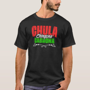 Camiseta Orgullosa Latina Chula Chingona Cabrona Mexicana C