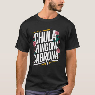 Camiseta Orgullosa Latina Chula Chingona Cabrona Mexicana C