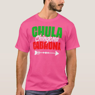 Camiseta Orgullosa Latina Chula Chingona Cabrona Mexicana C