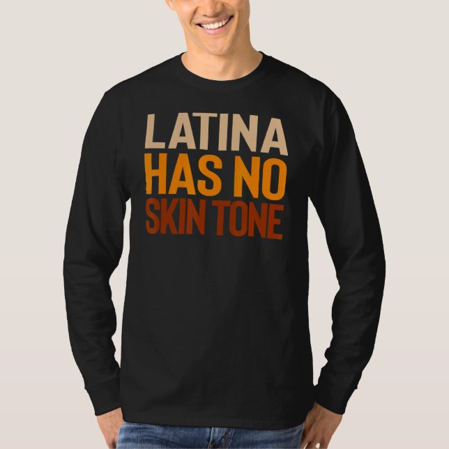 Camiseta Orgullosa Latina No Tiene Tono De Piel Empoderado  (Anverso)