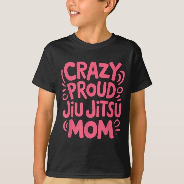 Camiseta Orgullosa Loca Madre de Jiu Jitsu (Anverso)