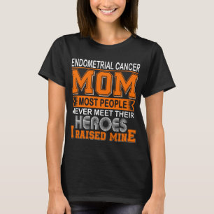 Camiseta Orgullosa Madre con Cáncer de Endometrio Crié al M